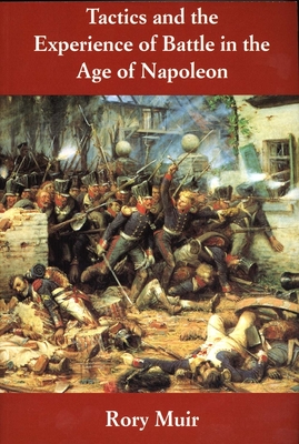 Cover for Tactics and the Experience of Battle in the Age of Napoleon