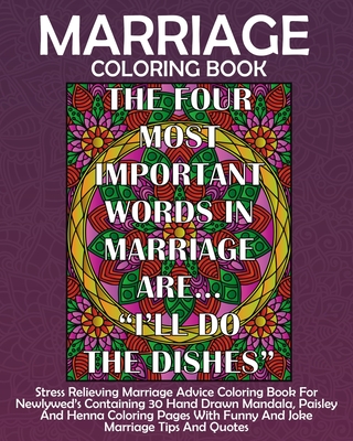 Marriage Coloring Book: Stress Relieving Marriage Advice Coloring Book For  Newlyweds Containing 30 Hand Drawn Mandala, Paisley And Henna Color  (Paperback) | Hooked