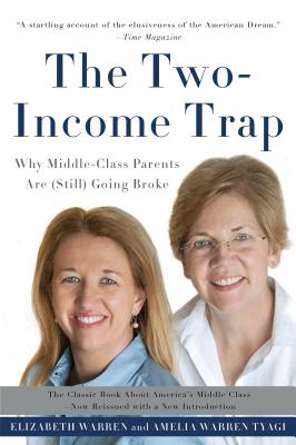 The Two-Income Trap: Why Middle-Class Parents Are (Still) Going Broke