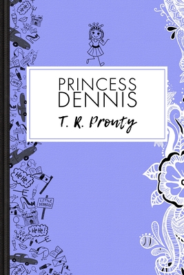 Princess Dennis (Tomorrow Is Another Day #4)