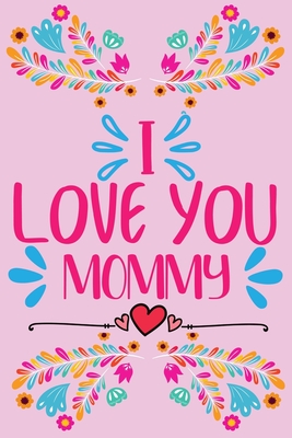I love you, Mommy - Prompted fill in the blank, quotes and flowers coloring By Stephorie B. S. Cover Image