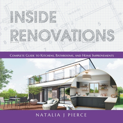 Inside Renovations: Complete Guide to Kitchens, Bathrooms, and Home Improvements Cover Image