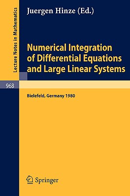 Numerical Integration of Differential Equations and Large Linear Systems: Proceedings of Two Workshops Held at the University of Bielefeld, Spring 198 (Lecture Notes in Mathematics #968) Cover Image