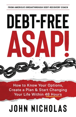 Debt-Free ASAP! By John Nicholas Cover Image