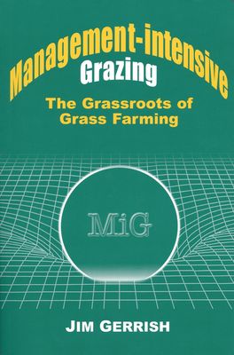 Management-Intensive Grazing: The Grassroots of Grass Farming Cover Image