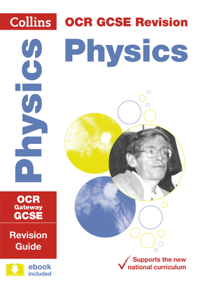 Collins GCSE Revision and Practice: New 2016 Curriculum – OCR Gateway GCSE Physics: Revision Guide By Collins UK Cover Image