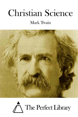 Christian Science By The Perfect Library (Editor), Mark Twain Cover Image