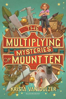 The Multiplying Mysteries of Mount Ten By Krista Van Dolzer Cover Image