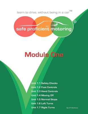 Safe Proficient Motoring Module One: 