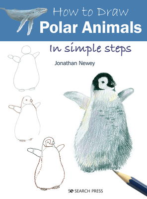 How to Draw Polar Animals in Simple Steps By Jonathan Newey Cover Image
