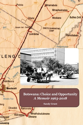 Botswana: Choice and Opportunity: A Memoir 1963 to 2018 Cover Image