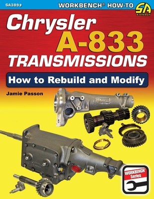 Chrysler A-833 Transmissions: How to Rebuild and Modify By Jamie Passon Cover Image