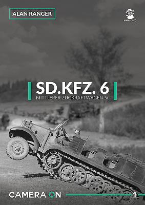 Sd.Kfz. 6 Mittlerer Zugkfraftwagen 5t (Camera on #1) By Alan Ranger Cover Image