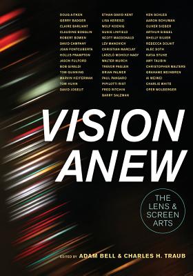 Vision Anew: The Lens and Screen Arts By Adam Bell (Editor), Charles H. Traub (Editor) Cover Image