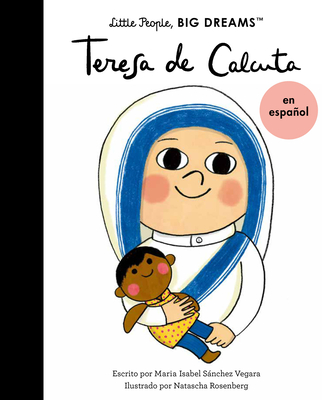 Mother Teresa (Spanish Edition) (Little People, BIG DREAMS en Español #18)