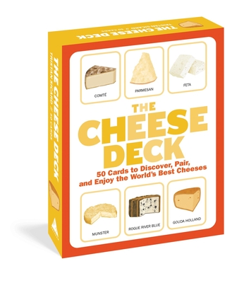 The Cheese Deck: 50 Cards to Discover, Pair, and Enjoy the World's Best Cheeses By Tristan Sicard Cover Image