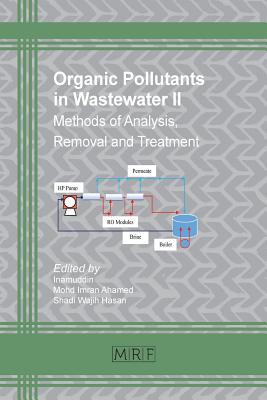 Organic Pollutants in Wastewater II: Methods of Analysis, Removal and Treatment (Materials Research Foundations #32) By Inamuddin (Editor), Mohd Imran Ahamed (Editor), Shadi Wajih Hasan (Editor) Cover Image