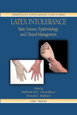 Latex Intolerance: Basic Science, Epidemiology, and Clinical Management (Dermatology: Clinical & Basic Science #24)