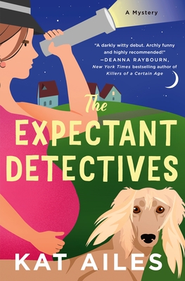 The Expectant Detectives: A Mystery (Expectant Detectives Mystery) By Kat Ailes Cover Image