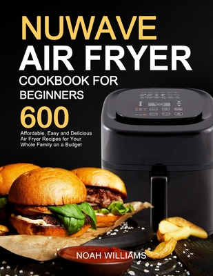 Nuwave Air Fryer Cookbook for Beginners Cover Image