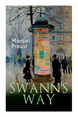 Swann's Way: In Search of Lost Time (Du Côté De Chez Swann)