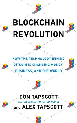 Blockchain Revolution: How the Technology Behind Bitcoin and Other Cryptocurrencies Is Changing the World By Don Tapscott, Alex Tapscott, Jeff Cummings (Read by) Cover Image