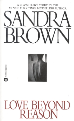 Love Beyond Reason By Sandra Brown Cover Image