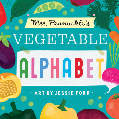 Mrs. Peanuckle's Vegetable Alphabet (Mrs. Peanuckle's Alphabet) By Mrs. Peanuckle, Jessie Ford (Illustrator) Cover Image