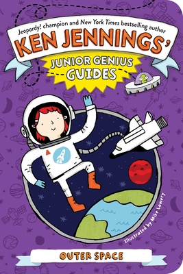 Outer Space (Ken Jennings’ Junior Genius Guides) By Ken Jennings, Mike Lowery (Illustrator) Cover Image