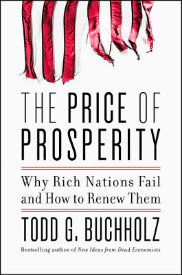 The Price of Prosperity: Why Rich Nations Fail and How to Renew Them Cover Image