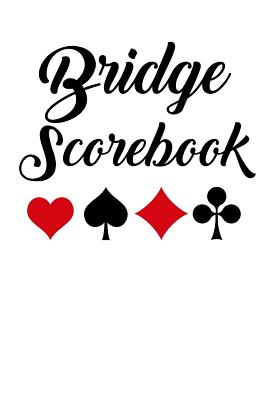 Bridge Scorebook: 6x9 Notebook with 100 Bridge Score Sheets By Anne Martins Cover Image