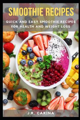 Smoothie for Weight Loss: 200 Delicious Smoothie Recipes That Help You Lose  Weight Naturally Fast, Gain energy, and Detox: Smith, Doris M.:  9798430101459: : Books