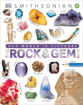 The Rock and Gem Book: And Other Treasures of the Natural World (DK Our  World in Pictures)