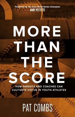 More Than the Score: How Parents and Coaches Can Cultivate Virtue in Youth Athletes Cover Image