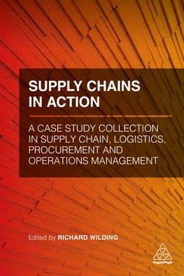 Supply Chains in Action: A Case Study Collection in Supply Chain, Logistics, Procurement and Operations Management Cover Image