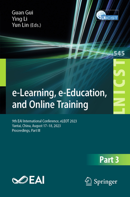 E-Learning, E-Education, and Online Training: 9th Eai International ...