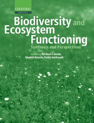 Biodiversity and Ecosystem Functioning: Synthesis and Perspectives (Enviromental Science) Cover Image