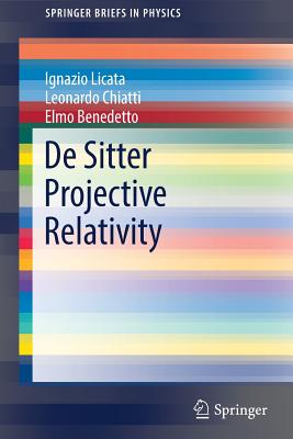 de Sitter Projective Relativity (Springerbriefs in Physics) Cover Image