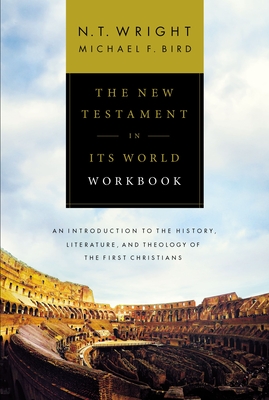 The New Testament in Its World Workbook: An Introduction to the History, Literature, and Theology of the First Christians Cover Image