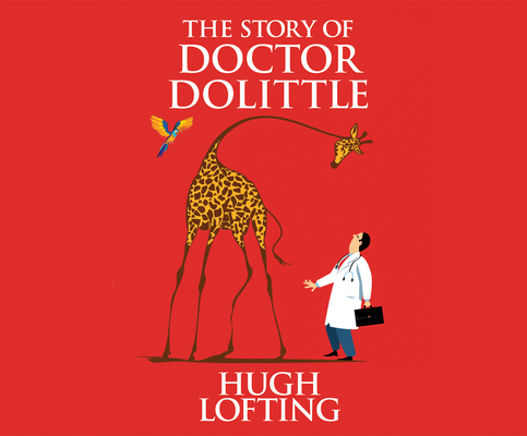 The Story of Doctor Dolittle By Hugh Lofting, George Newbern (Read by) Cover Image