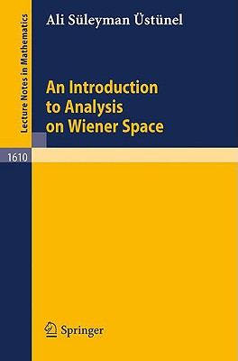 An Introduction to Analysis on Wiener Space (Lecture Notes in Mathematics #1610)