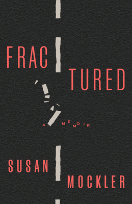 Fractured: A Memoir By Susan Mockler Cover Image