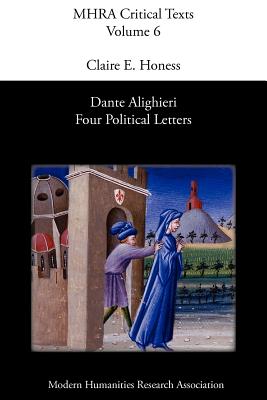 Dante Alighieri Four Political Letters Mhra Critical Texts 6 6