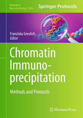 Chromatin Immunoprecipitation: Methods and Protocols (Methods in ...