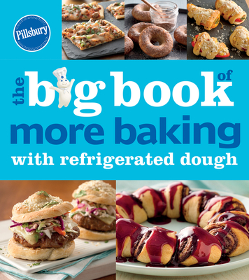 Cover for Pillsbury The Big Book Of More Baking With Refrigerated Dough (Betty Crocker Big Book)