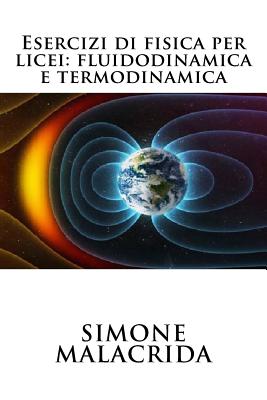 Esercizi di fisica per licei: fluidodinamica e termodinamica By Simone Malacrida Cover Image