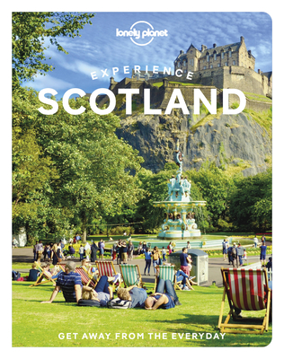 Lonely Planet Experience Scotland 1 (Travel Guide) By Mike MacEacheran, Susanne Arbuckle, Colin Baird, Kay Gillespie, Laurie Goodlad, Joseph Reaney, Neil Robertson, Neil Wilson Cover Image