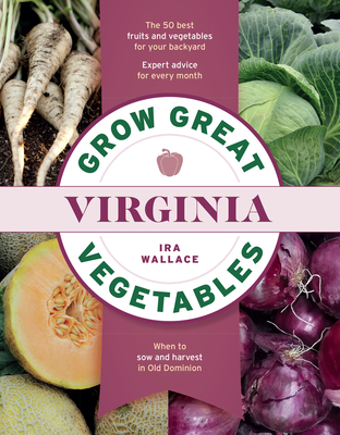Grow Great Vegetables in Virginia (Grow Great Vegetables State-By-State) Cover Image