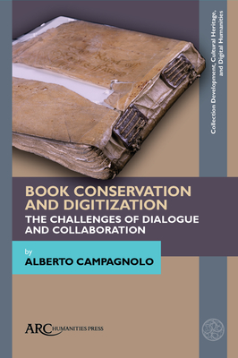 Book Conservation and Digitization: The Challenges of Dialogue and Collaboration (Collection Development) Cover Image