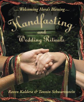 Handfasting and Wedding Rituals: Welcoming Hera's Blessing By Raven Kaldera, Tannin Schwartzstein Cover Image